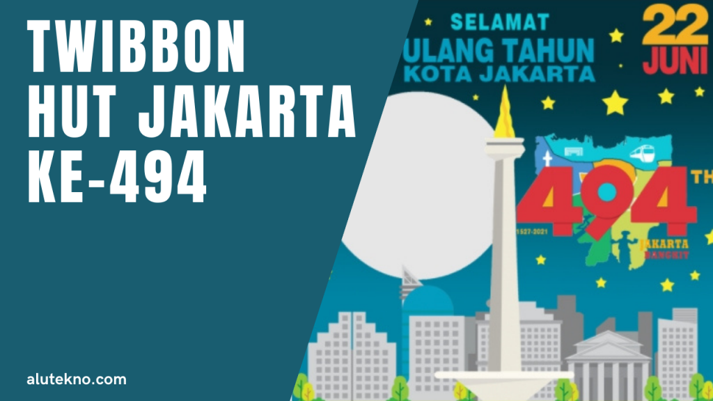 Twibbon HUT DKI Jakarta 2021 1024x576 - Twibbon HUT DKI Jakarta ke-494 Tahun 2021